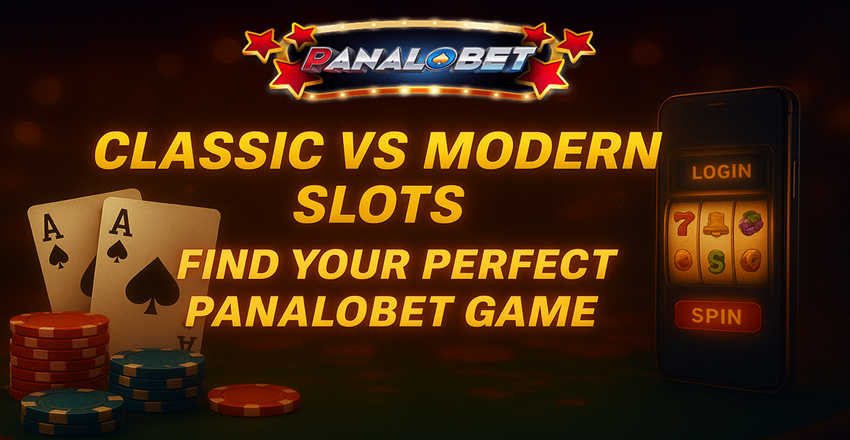 Classic vs Modern Slots | Find Your Perfect Panalobet Game Classic vs Modern Slots | Find Your Perfect Panalobet Game