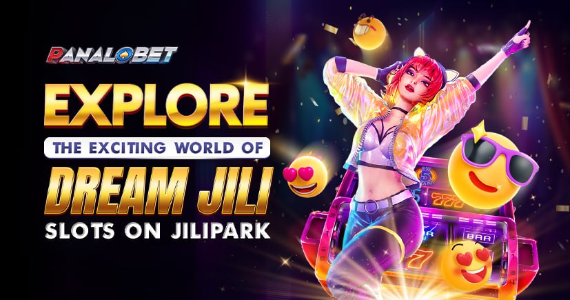 Explore the Exciting World of Dream JILI Slots on Jilipark