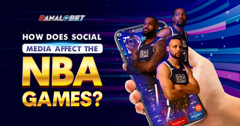 How Does Social Media Affect the NBA Games? – Panalobet