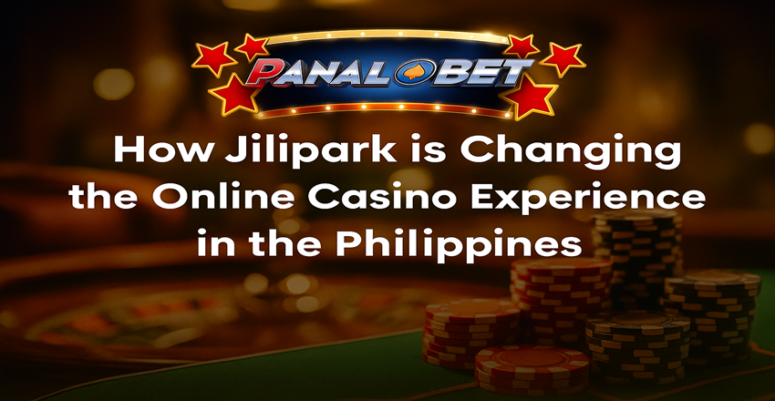 How Jilipark is Changing the Online Casino Experience in the Philippines