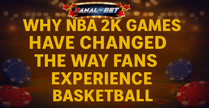 How NBA 2K Games Redefined Basketball Fandom