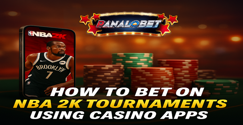 How to Bet on NBA 2K Tournaments Using Casino Apps