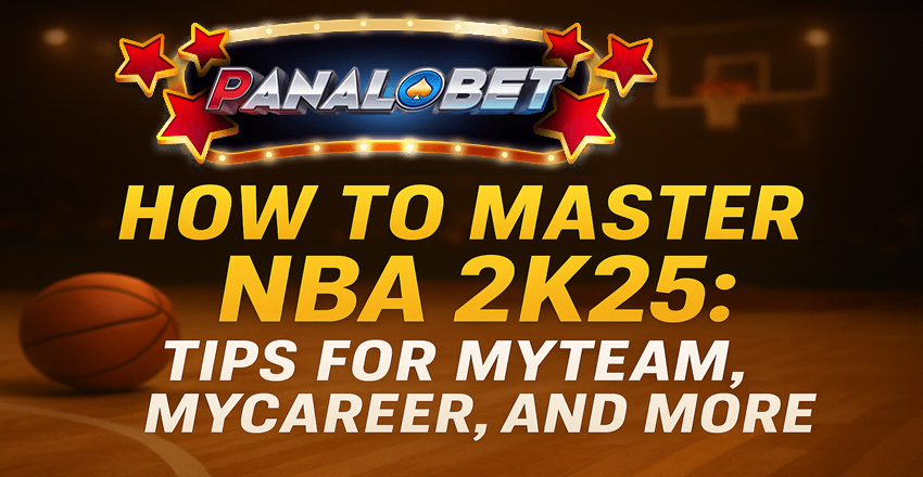 Master NBA 2K25: MyTEAM & MyCAREER Tips Guide