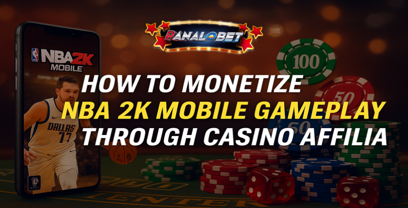 Monetize NBA 2K Mobile with Panalobet Affiliates