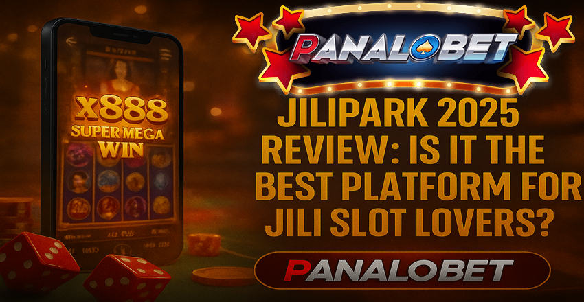 Jilipark 2025 Review: Is It the Best Platform for JILI Slot Lovers?