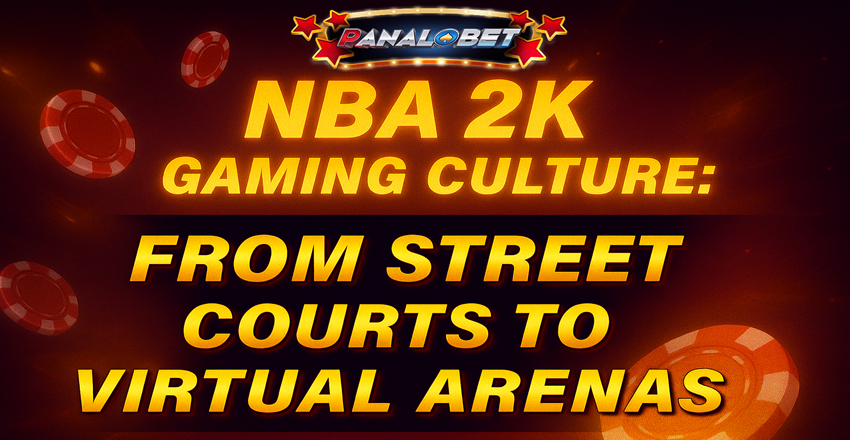 NBA 2K Gaming Culture | From Streets to Virtual Courts