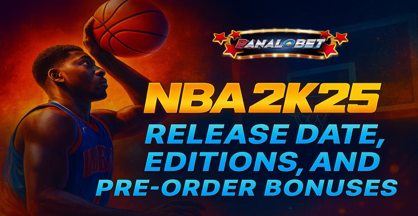NBA 2K25 Release Date, Editions & Pre-Order Bonuses
