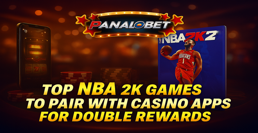 Best NBA 2K Games to Pair with Casino Apps for Rewards