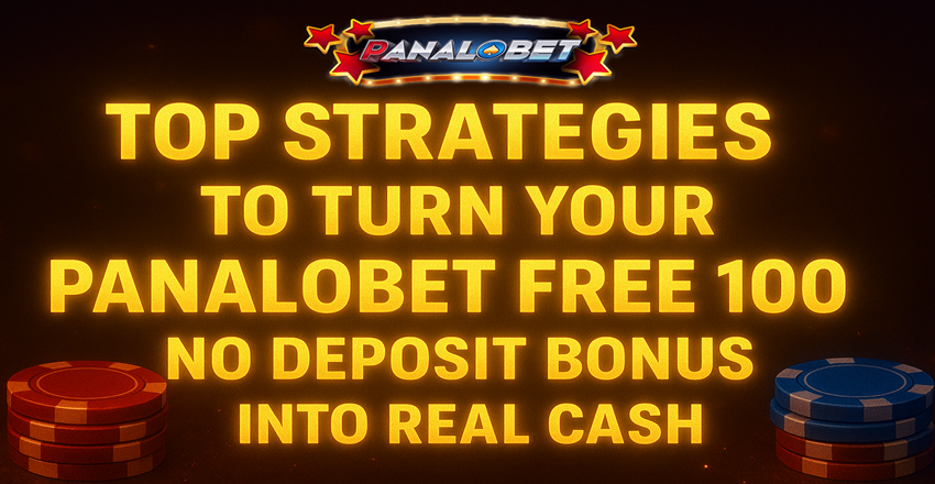 Top Tips to Turn Panalobet Free 100 Bonus into Cash Top Tips to Turn Panalobet Free 100 Bonus into Cash