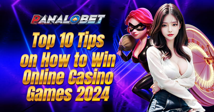 10 Top Tips on How to Win Online Casino Games in 2024