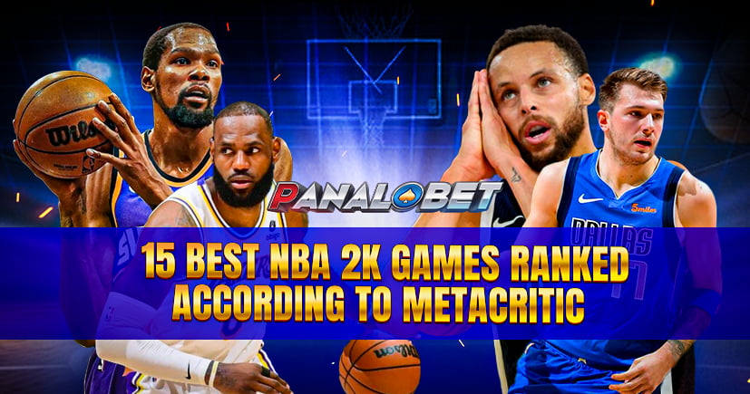 15 Best NBA 2K Games, Ranked According to Metacritic