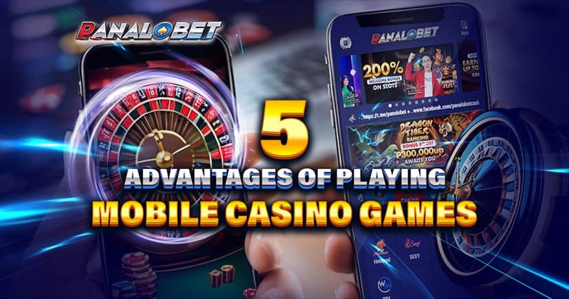 5 Advantages of Playing Mobile Casino Games