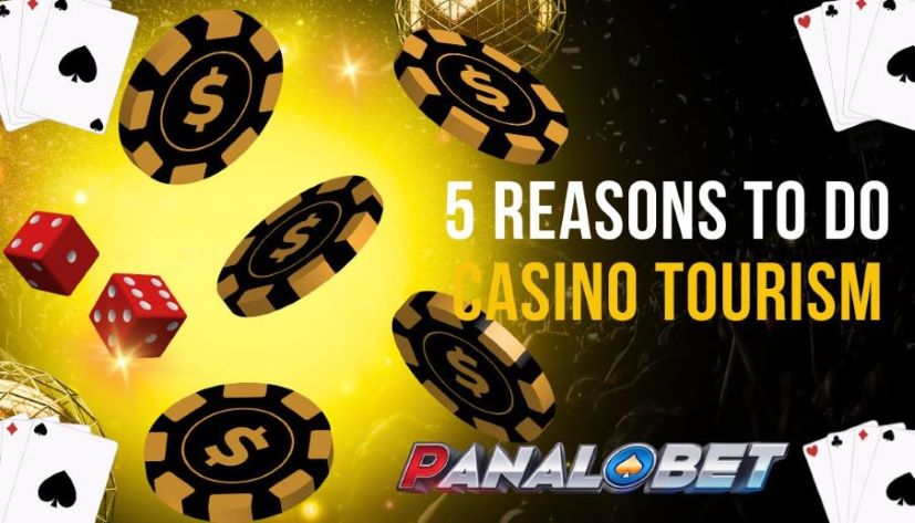 5 Reasons To Do Casino Tourism
