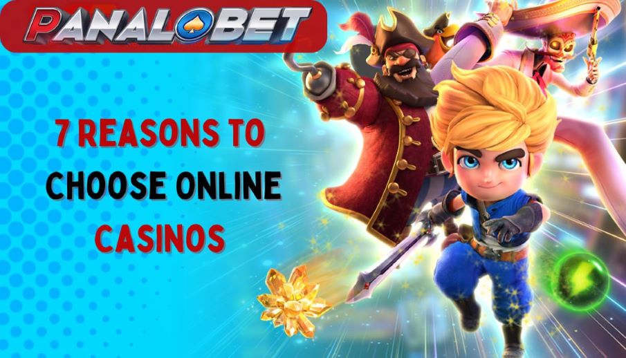 7 Reasons to Choose Online Casinos Over Traditional Ones