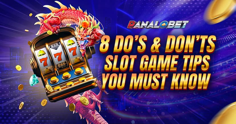 8 Do's & Don'ts Slot Game Tips You Must Know