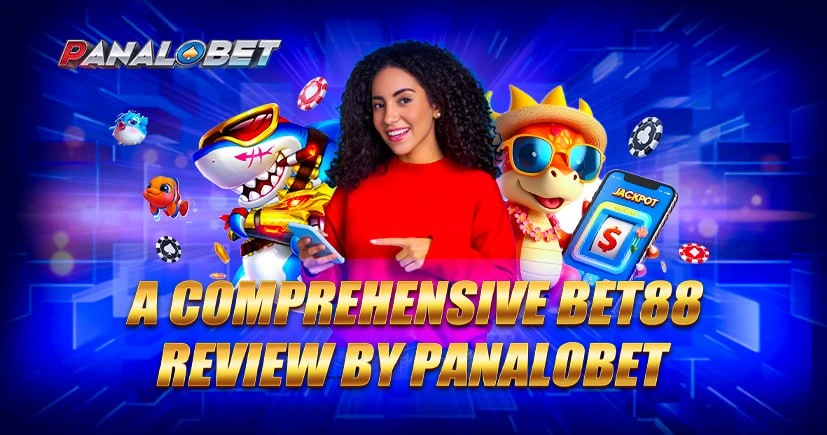 A Comprehensive Bet88 Review by Panalobet