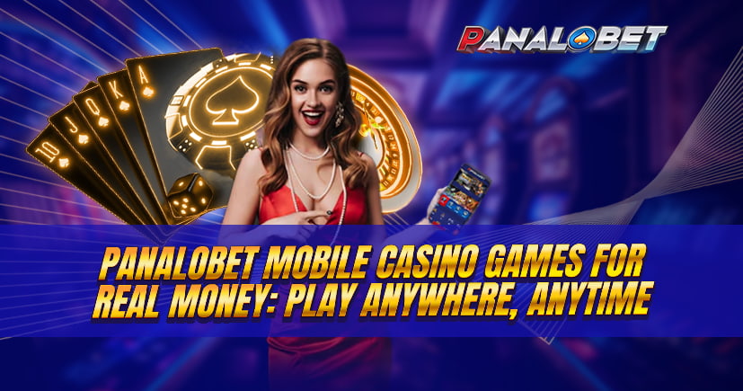 Panalobet Mobile Casino Games for Real Money