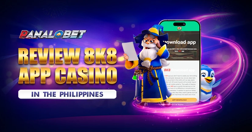 Review 8K8 APP Casino in the Philippines