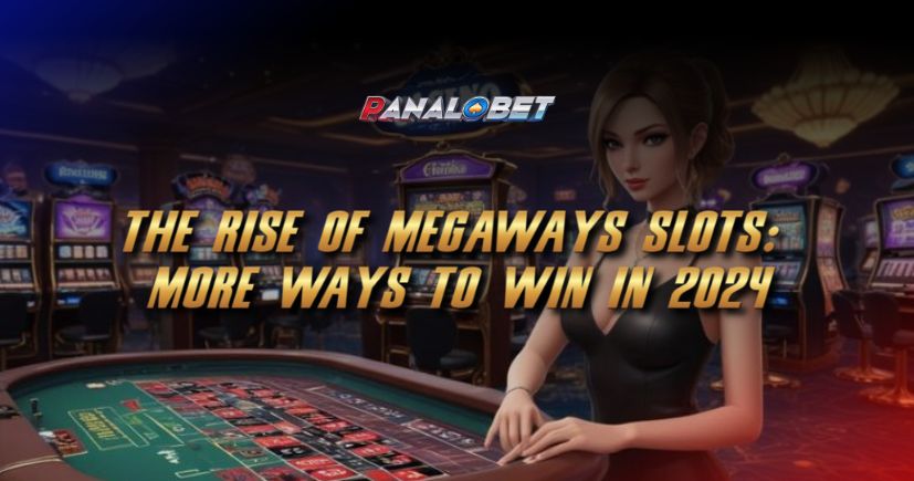 The Rise of Megaways Slots: More Ways to Win in 2024