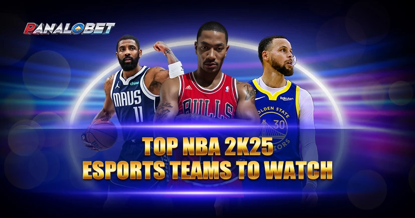 Top NBA 2K25 eSports Teams to Watch