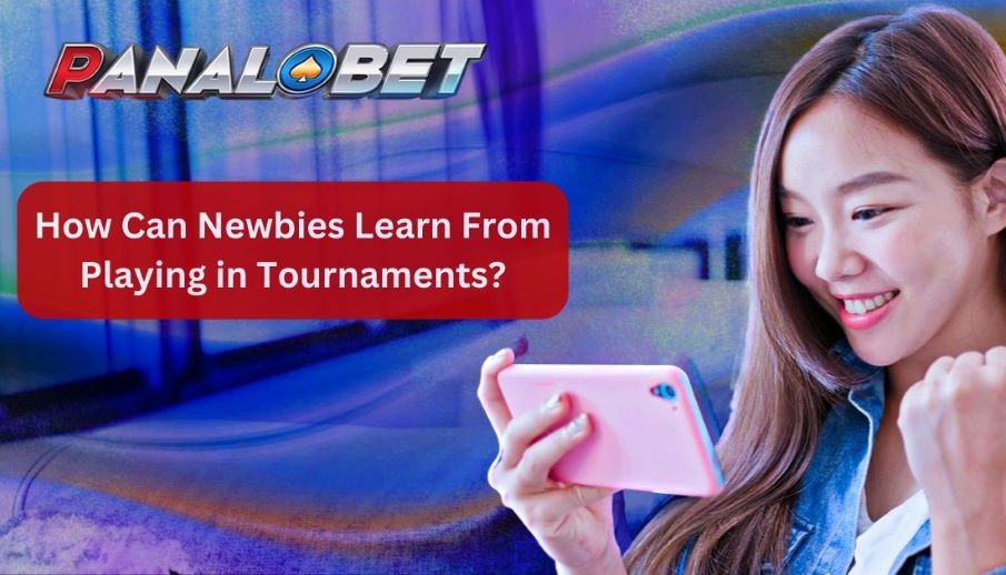How Can Newbies Learn From Playing in Tournaments