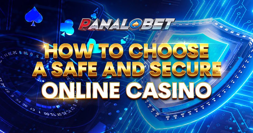 How to Choose a Safe and Secure Online Casino