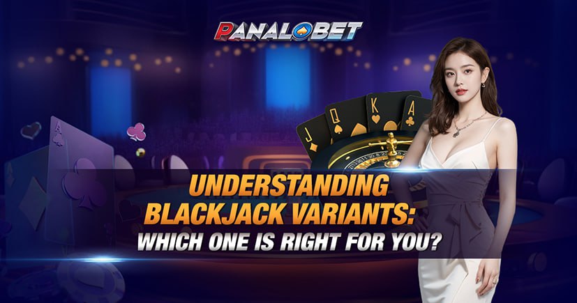Understanding Blackjack Variants: Which One is Right for You?